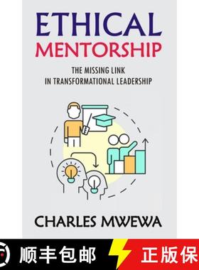 【3-4周达】ETHICAL MENTORSHIP : Missing Link in Transformational Leadership [9781988251844]