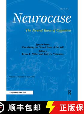 【3-4周达】Elucidating the Neural Basis of the Self: A Special Issue of Neurocase [9781841698311]