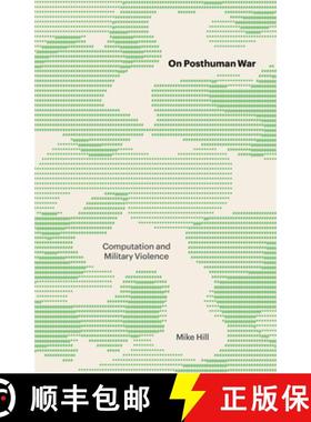 【3-4周达】On Posthuman War – Computation and Military Violence [9780816660902]