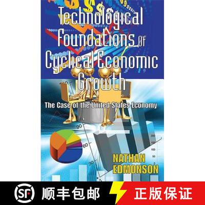 【3-4周达】Technological Foundations of Cyclical Economic Growth: The Case of the United States Economy [9781412810128]