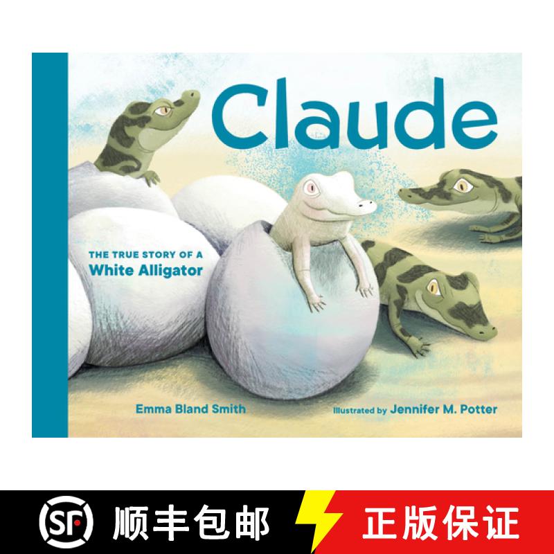 【3-4周达】Claude: The True Story of a White Alligator [9781632175335]