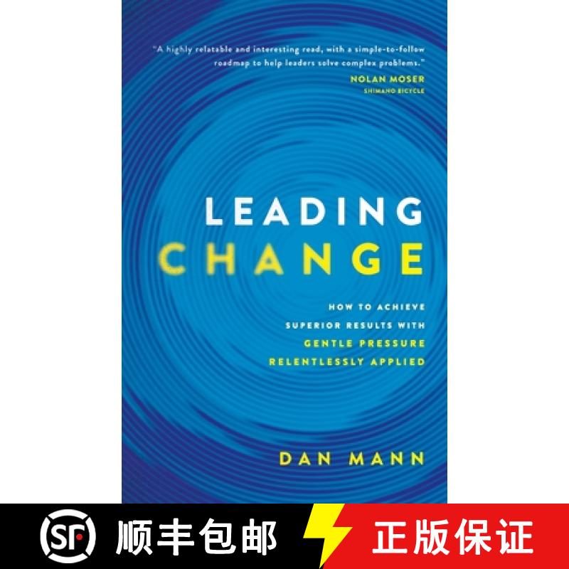 【2-3周达】Leading Change: How to Achieve Superior Results with Gentle Pressure Relentlessly Applied [9798987904503]