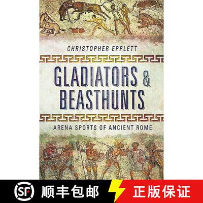 【3-4周达】精装 Gladiators and Beasthunts: Arena Sports of Ancient Rome [9781848848436]