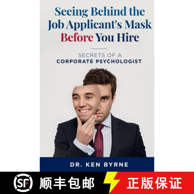 【2-3周达】Seeing   Behind the Job Applicant's  Mask Before You Hire: Secrets of a Corporate Psycholo... [9780648675518]