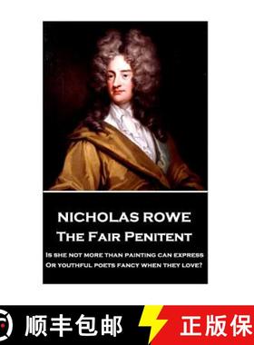 预订 Nicholas Rowe - The Fair Penitent: Is she not more than painting can express, Or youthful poets ... [9781787375611]