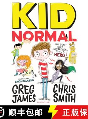 【3-4周达】Kid Normal : The first book in the super heroic, super silly series from Greg James and Ch... [9781408884539]