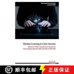 【3-4周达】Machine Learning in Cyber Security: Network Traffic Classification based on Class Weight-b... [9781636480763]