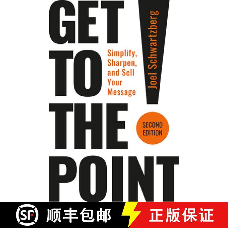 【3-4周达】Get to the Point! Second Edition: Simplify, Sharpen, and Sell Your Message [9798890571052]