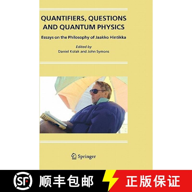 【3-4周达】Quantifiers, Questions and Quantum Physics : Essays on the Philosophy of Jaakko Hintikka [9781402032103]