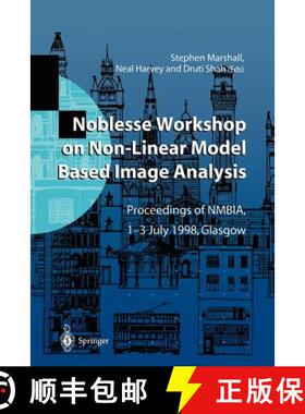【3-4周达】Noblesse Workshop on Non-Linear Model Based Image Analysis : Proceedings of NMBIA, 1-3 Jul... [9783540762584]