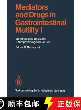 【3-4周达】Mediators and Drugs in Gastrointestinal Motility I : Morphological Basis and Neurophysiolo... [9783642684395]