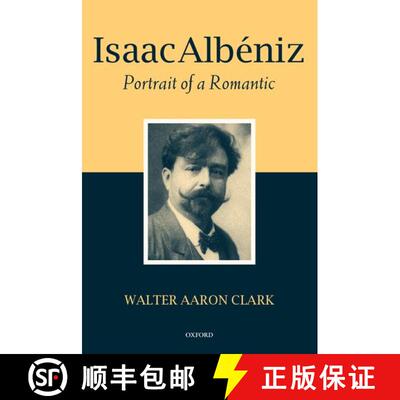 【3-4周达】Isaac Albéniz: Portrait of a Romantic [9780199250523]
