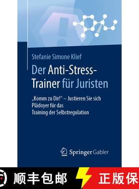 【3-4周达】Der Anti-Stress-Trainer für Juristen : Komm zu Dir! - Justieren Sie sich Plädoyer für d... [9783658159566]