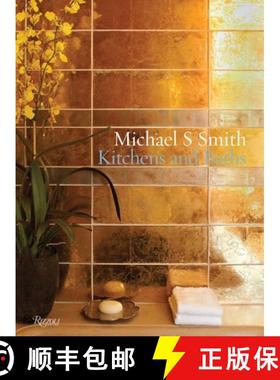 【3-4周达】Michael S. Smith Kitchens and Baths: The Dressing Room to the Breakfast Room: Inspiration,... [9780847836772]