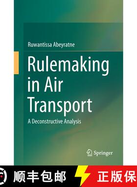 【3-4周达】Rulemaking in Air Transport : A Deconstructive Analysis (1st ed. 2016) (1st ed. 2016) (1st... [9783319446561]