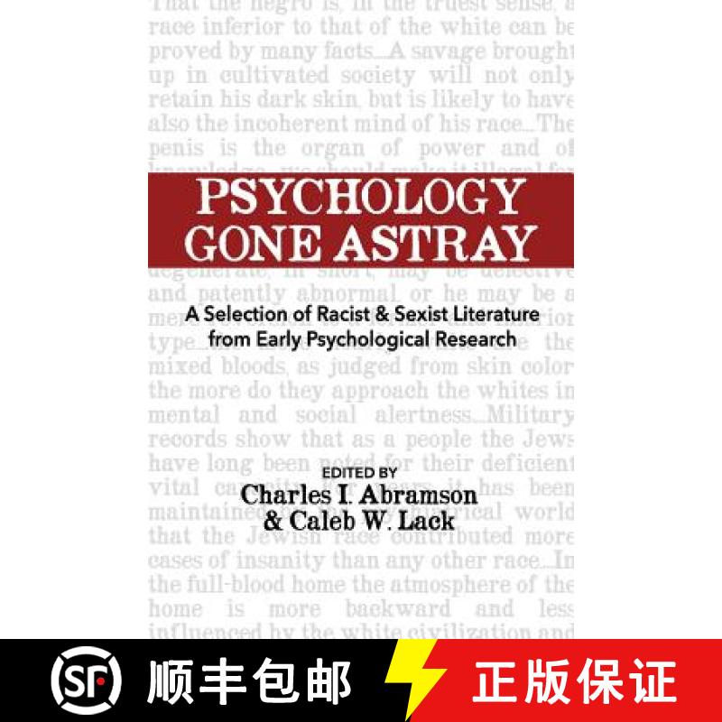 【3-4周达】Psychology Gone Astray: A Selection of Racist & Sexist Literature from Early Psychological... [9780992600037]