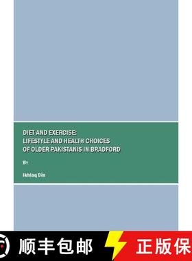 预订 Diet and Exercise: Lifestyle and Health Choices of Older Pakistanis in Bradford [9781847186454]