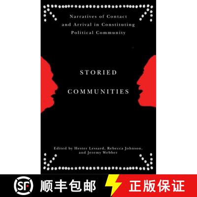 【3-4周达】精装 Storied Communities: Narratives of Contact and Arrival in Constituting Political Comm... [9780774818797]