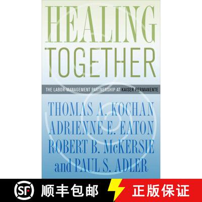 【3-4周达】Healing Together – The Labor–Management Partnership at Kaiser Permanente [9780801475467]