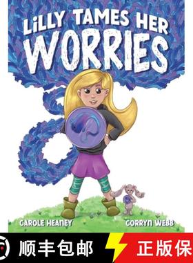 预订 Lilly Tames Her Worries: Empowering Children with Anxiety to Notice, Pause, and Choose [9781736775585]