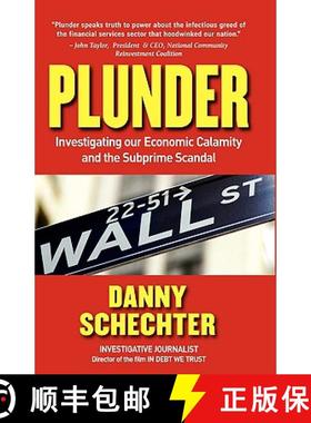 预订 Plunder: Investigating Our Economic Calamity and the Subprime Scandal [9781605203515]