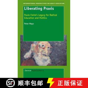 预订 Liberating PRAXIS: Paulo Freire's Legacy for Radical Education and Politics [9789087905804]