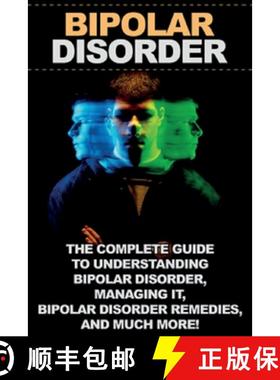 【3-4周达】Bipolar Disorder: The complete guide to understanding bipolar disorder, managing it, bipol... [9781761030741]