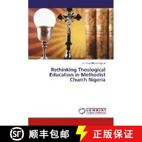 预订 Rethinking Theological Education in Methodist Church Nigeria [9786202057486]