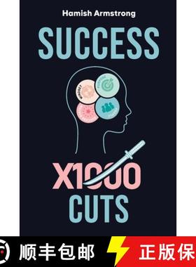 【3-4周达】Success By 1000 Cuts: A Complete and Methodical Approach to Building the Foundations for E... [9781763706712]