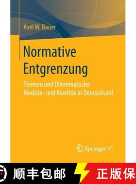 【3-4周达】Normative Entgrenzung : Themen und Dilemmata der Medizin- und Bioethik in Deutschland [9783658140335]