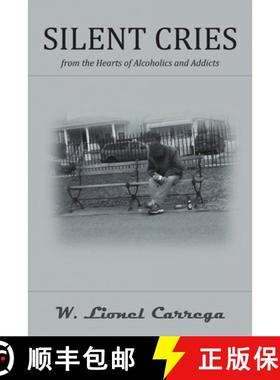 【3-4周达】Silent Cries: From the Hearts of Alcoholics and Addicts [9780692026847]