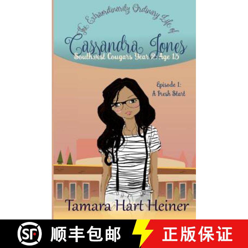 预订 Episode 1: A Fresh Start: The Extraordinarily Ordinary Life of Cassandra Jones [9781947307230]