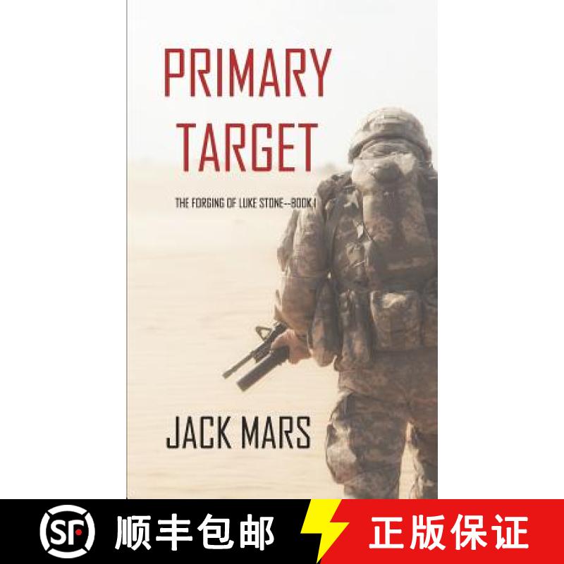 【3-4周达】Primary Target: The Forging of Luke Stone-Book #1 (an Action Thriller) [9781640296527]