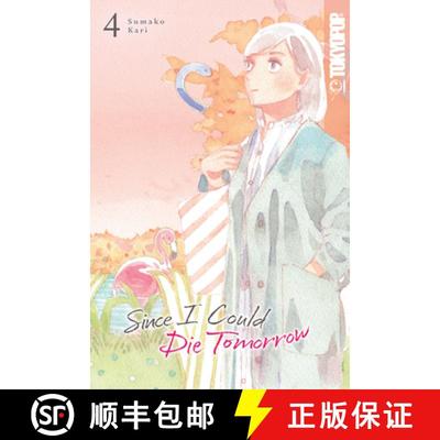 【3-4周达】Since I Could Die Tomorrow, Volume 4: Volume 4 [9781427877277]