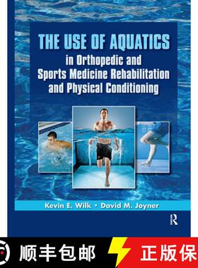 【3-4周达】The Use of Aquatics in Orthopedics and Sports Medicine Rehabilitation and Physical Conditi... [9781556429514]