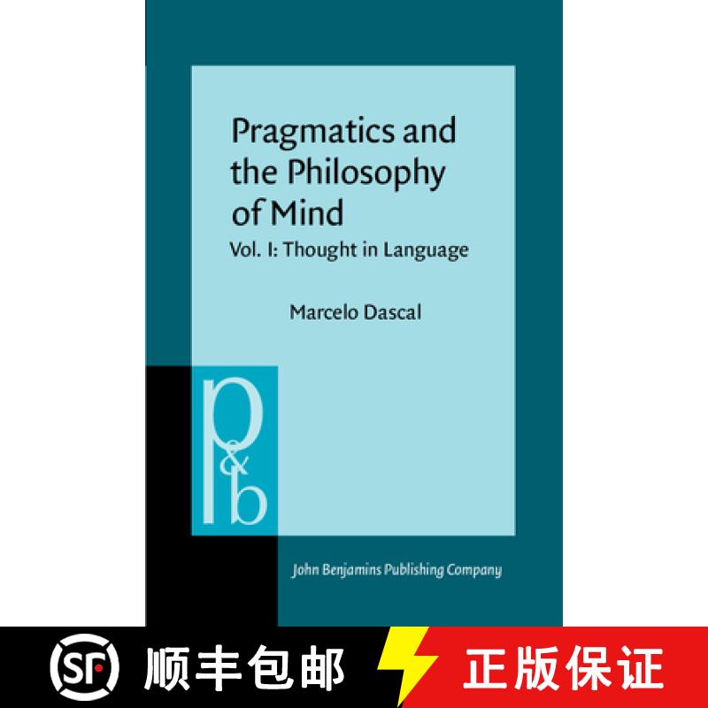 【2-3周达】Pragmatics and the Philosophy of Mind: Vol. I: Thought in Language - Thought in Language [9789027225030]