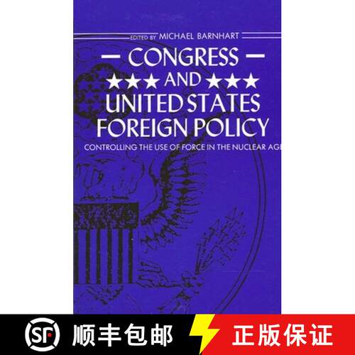 【3-4周达】精装 Congress and United States Foreign Policy : Controlling the Use of Force in the Nucle... [9780887064654]