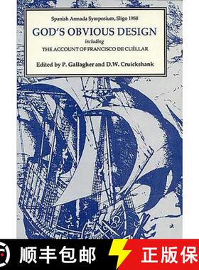 【3-4周达】God`s Obvious Design - Spanish Armada Symposium, Sligo, 1988 including `The Account of Fra... [9781855660007]