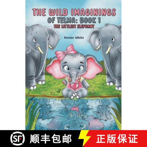 【3-4周达】精装 Wild Imaginings of Telma: Book 1: The Littlest Elephant [9798891557260]