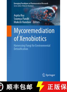 【3-4周达】Mycoremediation of Xenobiotics: Harnessing Fungi for Environmental Detoxification [9789819557424]