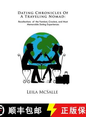 预订 Dating Chronicles of a Traveling Nomad: Recollections of the Funniest, Craziest, and Most Memora... [9780998376608]