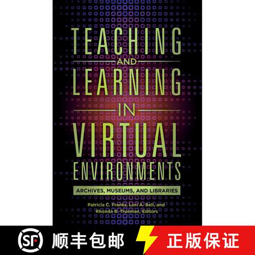 【3-4周达】Teaching and Learning in Virtual Environments: Archives, Museums, and Libraries [9781440841743]