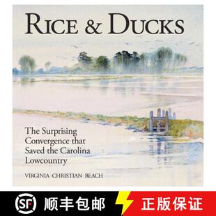 【3-4周达】Rice & Ducks: The Surprising Convergence That Saved the Carolina Lowcountry [9781929647194]