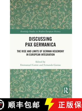 【3-4周达】Discussing Pax Germanica: The Rise and Limits of German Hegemony in European Integration [9781032792590]