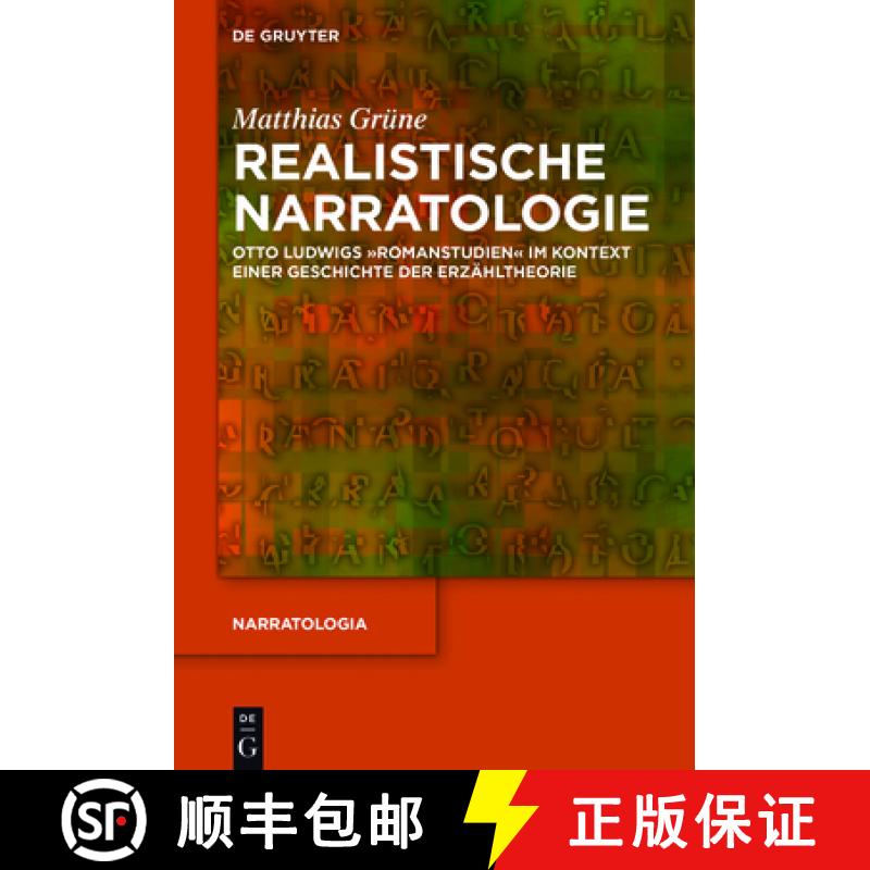 【2-3周达】Realistische Narratologie: Otto Ludwigs Romanstudien Im Kontext Einer Geschichte Der Erzä... [9783110532838]