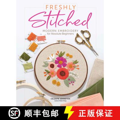 【3-4周达】精装 Freshly Stitched: Modern Embroidery Projects for Absolute Beginners [9780764361234]