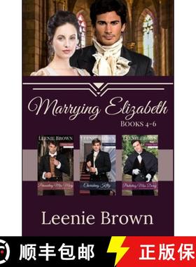 预订 Marrying Elizabeth, Books 4-6 Compilation: A Pride and Prejudice Variation Series [9781989410813]