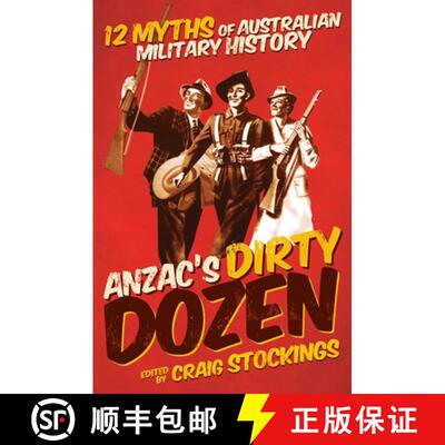 【3-4周达】Anzac`s Dirty Dozen – 12 Myths of Australian Military History [9781742232881]
