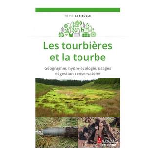 预订 Les Tourbières et la Tourbe: Géographie, Hydro-Écologie, Usages et Gestion Conservatoire [Pea... [9782743024765]