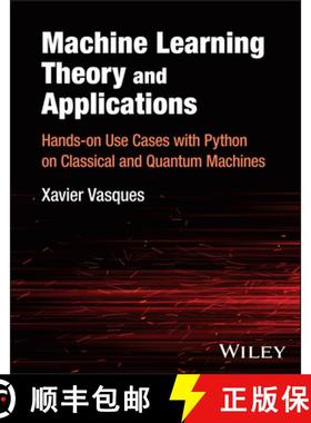 【3-4周达】Machine Learning Theory and Applications: Hands-on Use Cases with Python on Classical and ... [9781394220618]